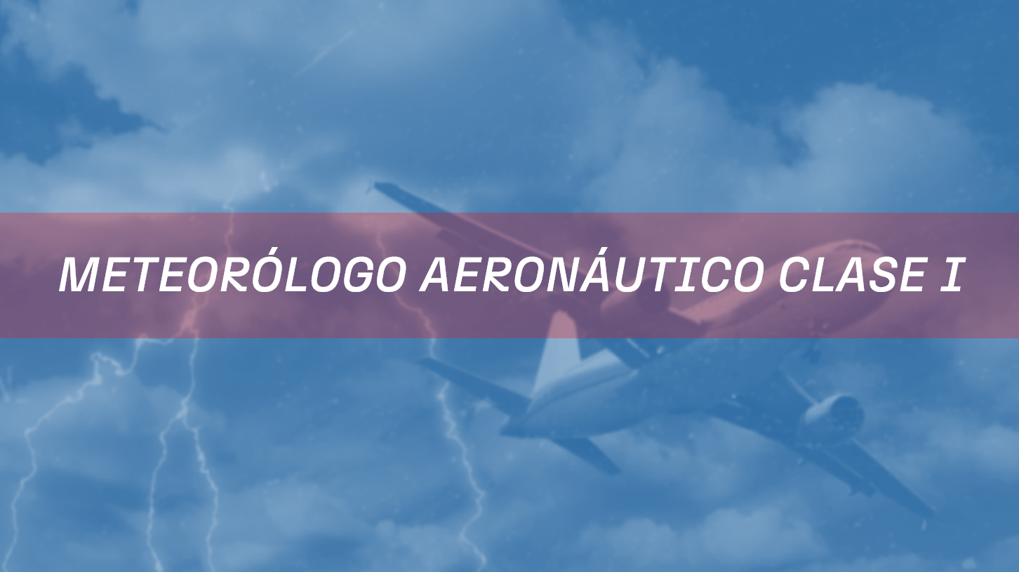 METEOROLOGO AERONAUTICO CLASE I
